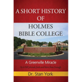 A Short History of Holmes Bible College: A Greenville Miracle