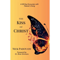 The Kiss of Christ: A 28-Day Encounter with Heaven's Song