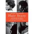 Hair Story: Untangling the Roots of Black Hair in America