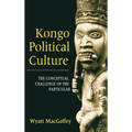 Kongo Political Culture: The Conceptual Challenge of the Particular
