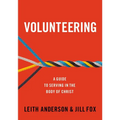 Volunteering: A Guide to Serving in the Body of Christ