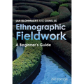 Ethnographic Fieldwork: A Beginner's Guide