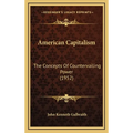 American Capitalism: The Concepts Of Countervailing Power (1952)