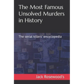 The Most Famous Unsolved Murders in History: The serial killers' encyclopedia