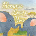 Momma Loves You: An Elephants Tale - Heartwarming Watercolor Children's Story Book - Bedtime Story for Kids Ages 1-8 - Easy Reader Animal Book for Kin