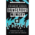 Dangerous Memory: Coming of Age in the Decade of Greed