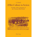 A War Culture in Action: A Study of the Literature of the Crimean War Period