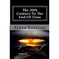 The 20th Century To The End Of Time: Book 8 History of Mankind