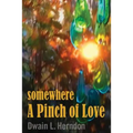 Somewhere a Pinch of Love