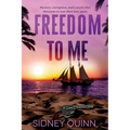 Freedom to Me