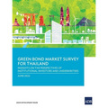 Green Bond Market Survey for Thailand: Insights on the Perspectives of Institutional Investors and Underwriters