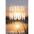 From Sunrise to Noon: My CPR Story and a Collection of Poems