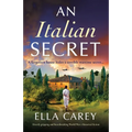 An Italian Secret: Utterly gripping and heartbreaking World War 2 historical fiction