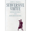 Subversive Virtue: Asceticism and Authority in the Second-Century Pagan World
