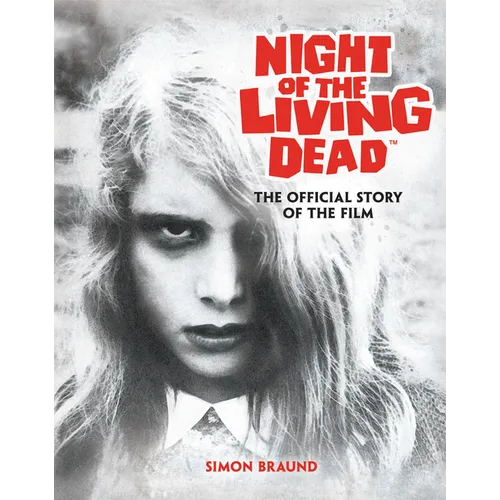Night of the Living Dead: The Official Story of the Film