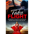 Take Flight: Incredible stories of Australian women who reach for the sky