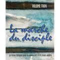 La Marche Du Disciple, Vol. 3