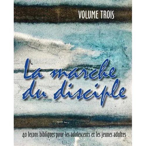 La Marche Du Disciple, Vol. 3