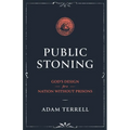 Public Stoning: God's Design for a Nation Without Prisons