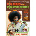 Big Hair and Plastic Grass: A Funky Ride Through Baseball and America in the Swinging '70s