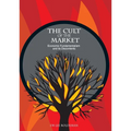The Cult of the Market: Economic Fundamentalism and its Discontents