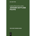 Johann Gottlieb Fichte: Auswahl Aus Seinen Werken