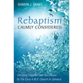 Rebaptism Calmly Considered