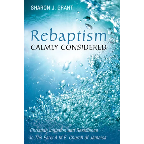 Rebaptism Calmly Considered