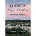 Journey to Safe Harbor: Memoir of Three Generations Self Love, Forgiveness, Reconnection