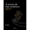 A Través de MIS Cicatrices / Through My Scars