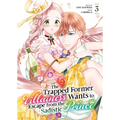 The Trapped Former Villainess Wants to Escape from the Sadistic Prince Vol. 3