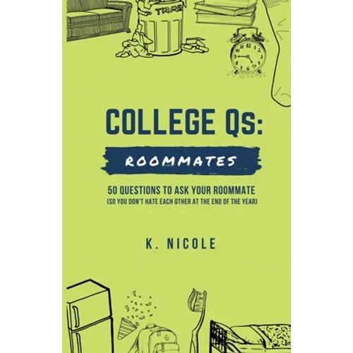 College Qs: Roommates: 50 questions to ask your roommate (so you don't hate each other at the end of the year)