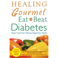 Healing Gourmet Eat to Beat Diabetes
