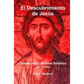 El Descubrimiento de Jes S, Otra Mirada a Los a OS Perdidos de Cristo