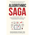 Algorithmic Saga: Understanding Media, Culture, and Transformation in the AI Age