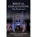 Biblical Explanations: The Paranormal