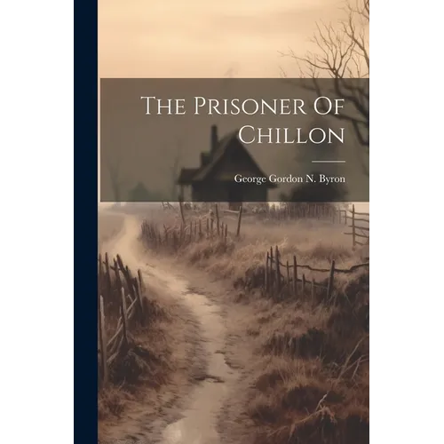 The Prisoner Of Chillon