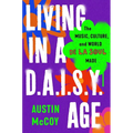 Living in a D.A.I.S.Y. Age: The Music, Culture, and World de la Soul Made