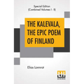 The Kalevala, The Epic Poem Of Finland (Complete): Translated By John Martin Crawford