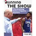 Running the Show: The Evolving Roles of Sports Owners: The Evolving Roles of Sports Owners