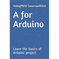 A for Arduino: Learn the basics of Arduino project