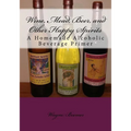 Wine, Mead, Beer, and Other Happy Spirits: A Homemade Alcoholic Beverage Primer