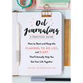 Dot Journaling - A Practical Guide: How to Start and Keep the Planner, To-Do List, and Diary That'll Actually Help You Get Your Life Together