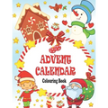 Advent Calendar Colouring Book: 24 Numbered Christmas Colouring Pages for Toddlers and Preschoolers This Activity Book Is Perfect Gift for Christmas