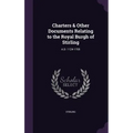 Charters & Other Documents Relating to the Royal Burgh of Stirling: A.D. 1124-1705