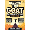 Become The GOAT - The Greatest of All Time in Your Field