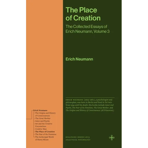 The Place of Creation: The Collected Essays of Erich Neumann, Volume 3