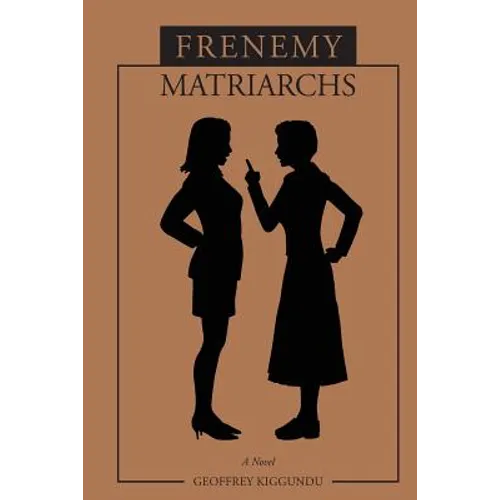 Frenemy Matriarchs