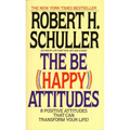 The Be (Happy) Attitudes: 8 Positive Attitudes That Can Transform Your Life