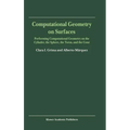 Computational Geometry on Surfaces: Performing Computational Geometry on the Cylinder, the Sphere, the Torus, and the Cone